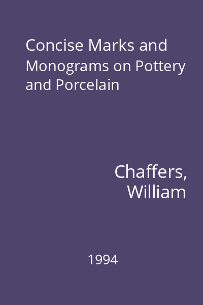 Concise Marks and Monograms on Pottery and Porcelain