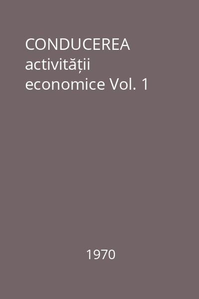 CONDUCEREA activității economice Vol. 1