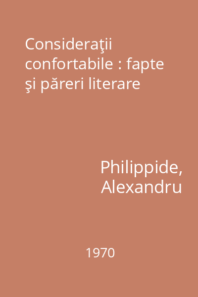 Consideraţii confortabile : fapte şi păreri literare