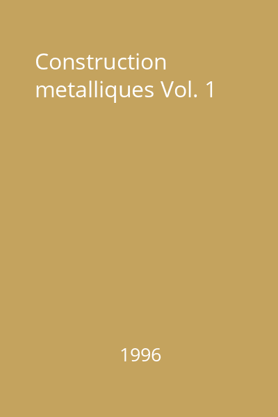 Construction metalliques Vol. 1