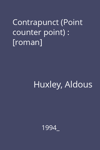 Contrapunct (Point counter point) : [roman]