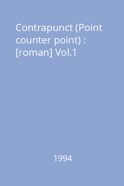 Contrapunct (Point counter point) : [roman] Vol.1