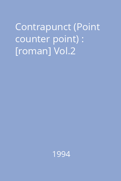 Contrapunct (Point counter point) : [roman] Vol.2