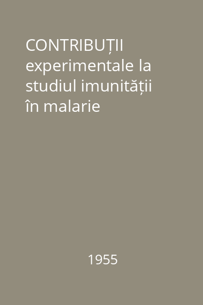 CONTRIBUȚII experimentale la studiul imunității în malarie