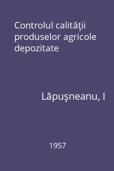 Controlul calităţii produselor agricole depozitate