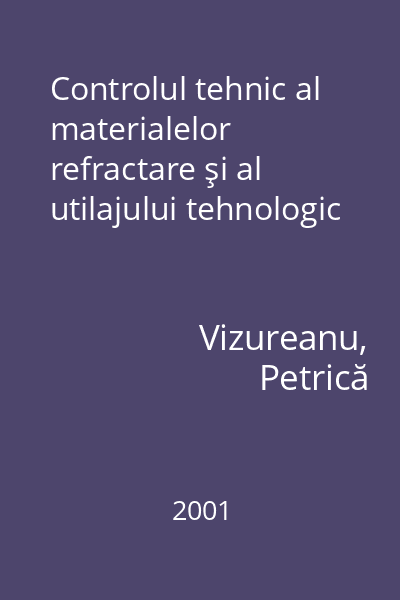 Controlul tehnic al materialelor refractare şi al utilajului tehnologic