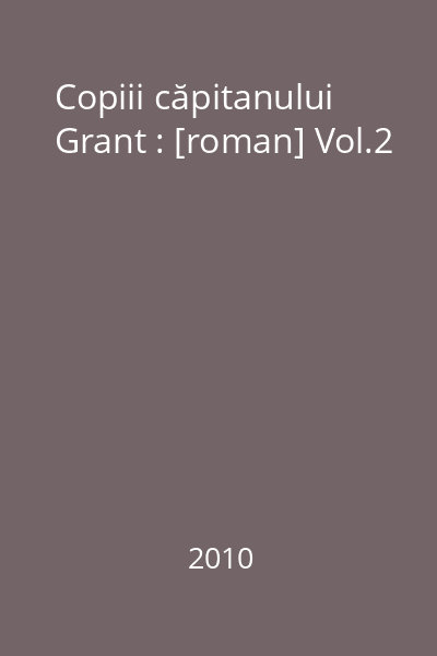 Copiii căpitanului Grant : [roman] Vol.2