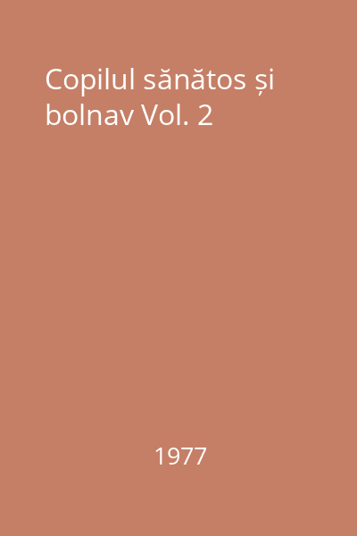 Copilul sănătos și bolnav Vol. 2