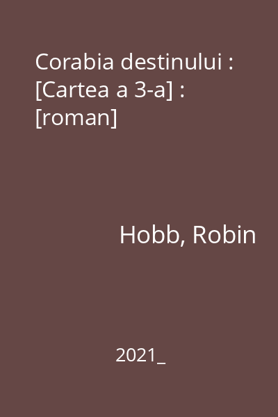 Corabia destinului : [Cartea a 3-a] : [roman]