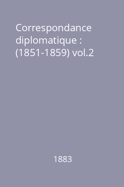 Correspondance diplomatique : (1851-1859) vol.2