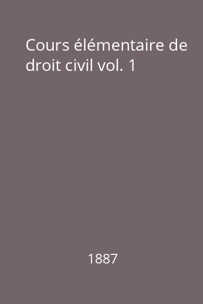 Cours élémentaire de droit civil vol. 1