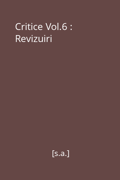 Critice Vol.6 : Revizuiri