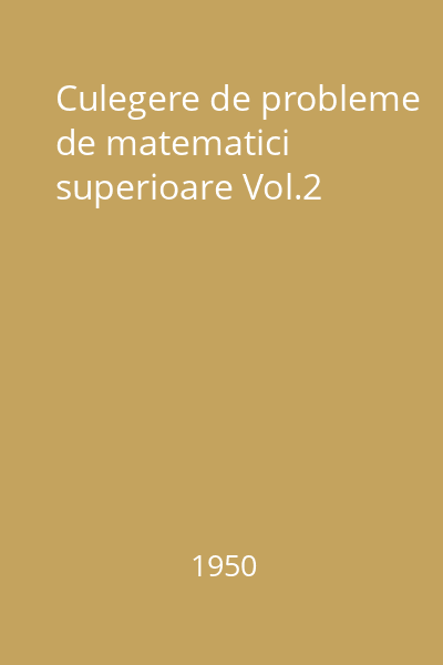 Culegere de probleme de matematici superioare Vol.2