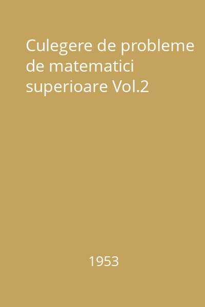 Culegere de probleme de matematici superioare Vol.2