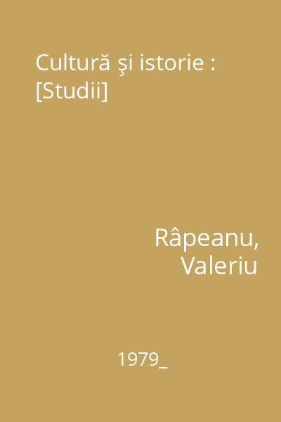 Cultură şi istorie : [studii]