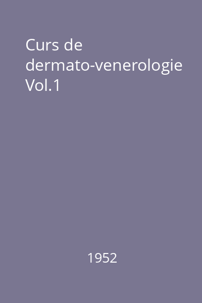 Curs de dermato-venerologie Vol.1