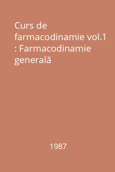 Curs de farmacodinamie vol.1 : Farmacodinamie generală