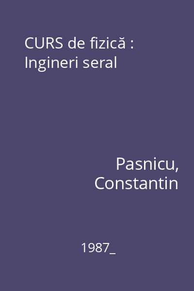 CURS de fizică : Ingineri seral