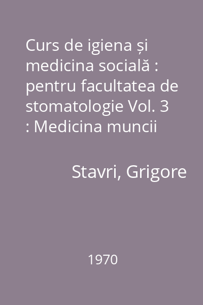 Curs de igiena și medicina socială : pentru facultatea de stomatologie Vol. 3 : Medicina muncii