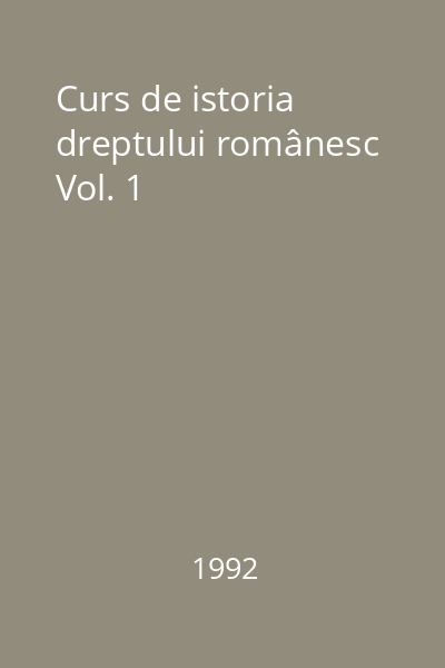 Curs de istoria dreptului românesc Vol.1