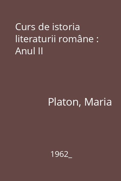 Curs de istoria literaturii române : Anul II