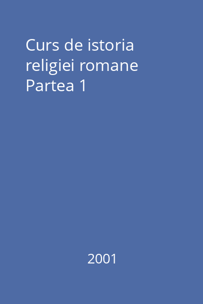 Curs de istoria religiei romane Partea 1