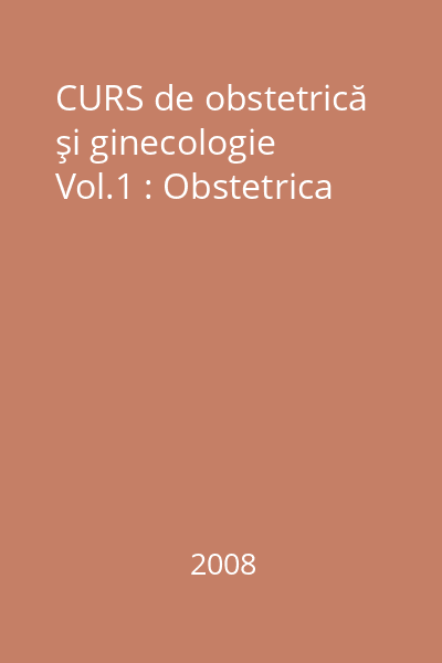 CURS de obstetrică şi ginecologie  Vol.1 : Obstetrica