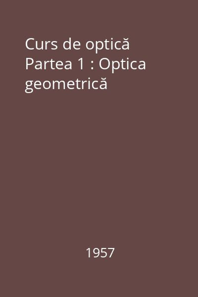 Curs de optică Partea 1 : Optica geometrică