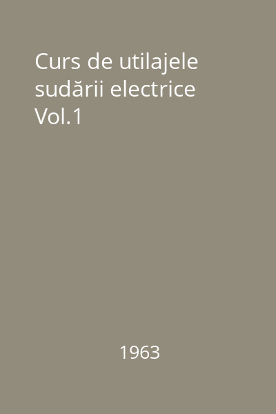 Curs de utilajele sudării electrice Vol.1