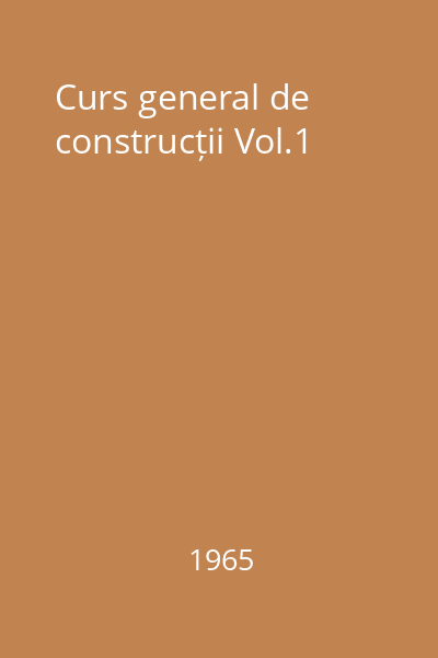 Curs general de construcții Vol.1