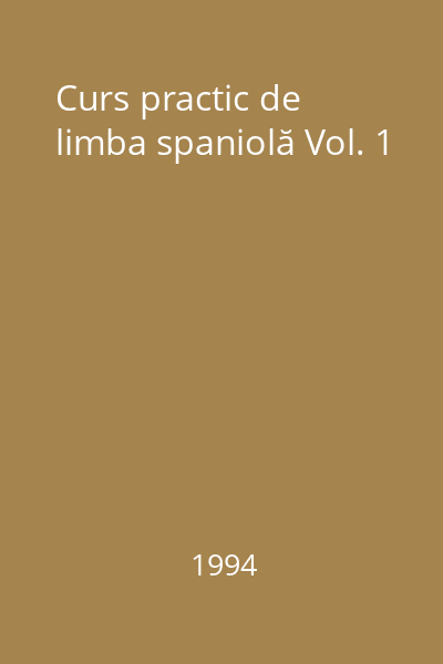 Curs practic de limba spaniolă Vol. 1