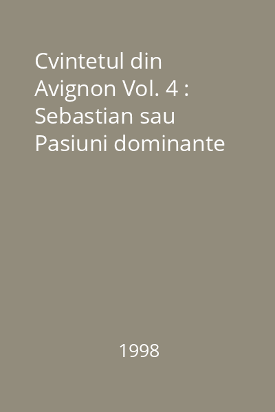 Cvintetul din Avignon Vol. 4 : Sebastian sau Pasiuni dominante