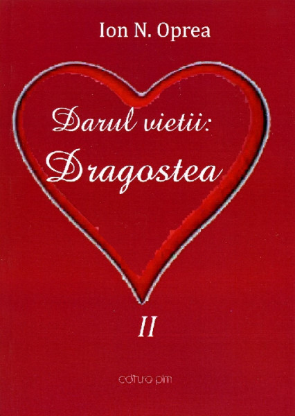 DARUL vieții : dragostea : [eseuri] Vol.2