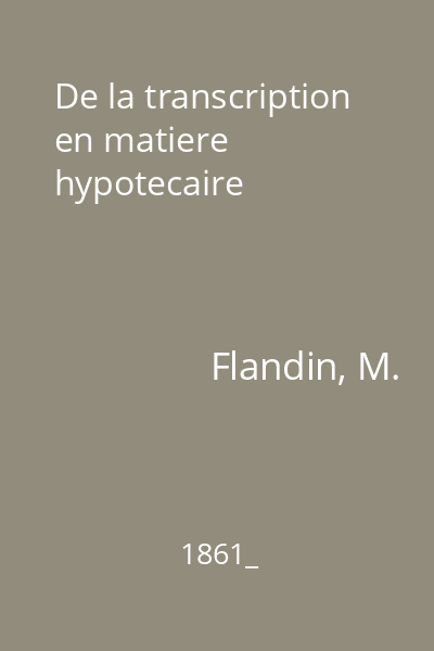 De la transcription en matiere hypotecaire