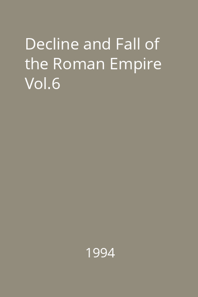 Decline and Fall of the Roman Empire Vol.6