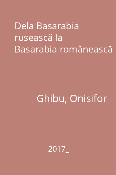 Dela Basarabia rusească la Basarabia românească