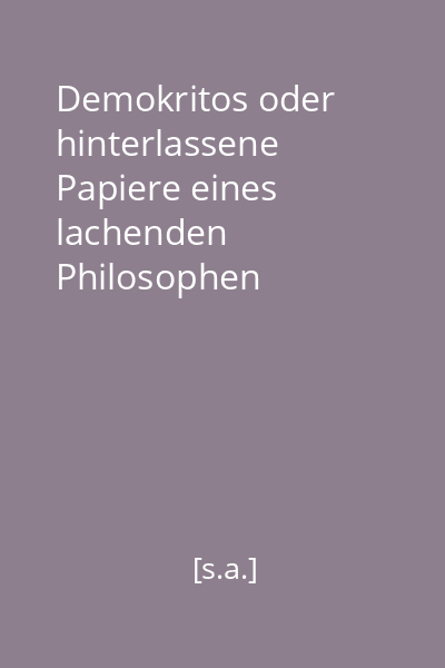 Demokritos oder hinterlassene Papiere eines lachenden Philosophen Vol.5+Vol.6