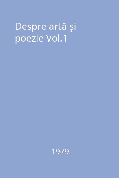 Despre artă şi poezie Vol.1