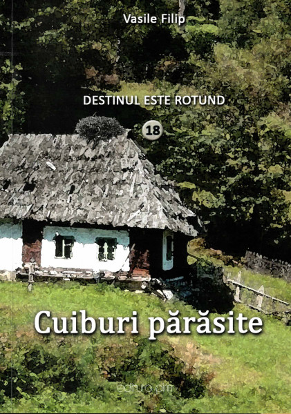 Destinul este rotund : [roman] Vol.18 : Cuiburi părăsite