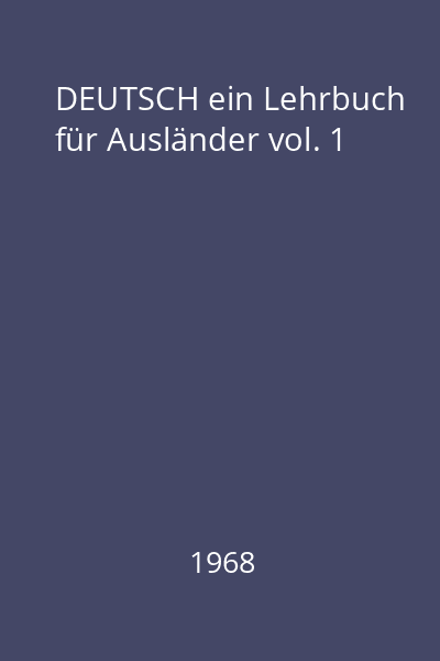 DEUTSCH ein Lehrbuch für Ausländer vol. 1