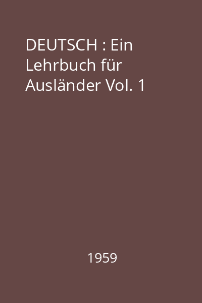 DEUTSCH : Ein Lehrbuch für Ausländer Vol. 1