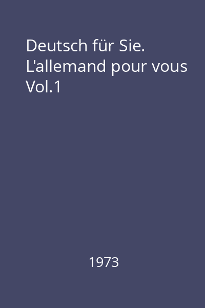 Deutsch für Sie. L'allemand pour vous Vol.1