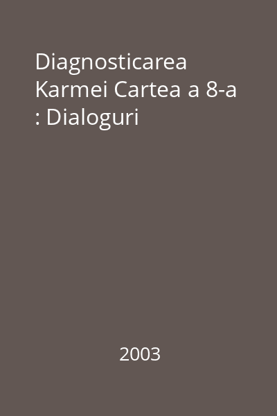 Diagnosticarea Karmei Cartea a 8-a : Dialoguri