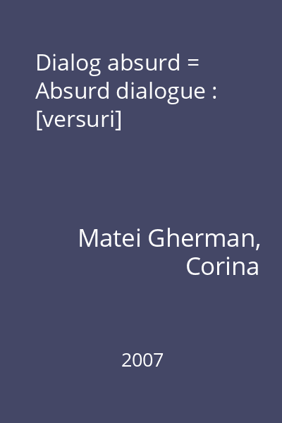 Dialog absurd = Absurd dialogue : [versuri]