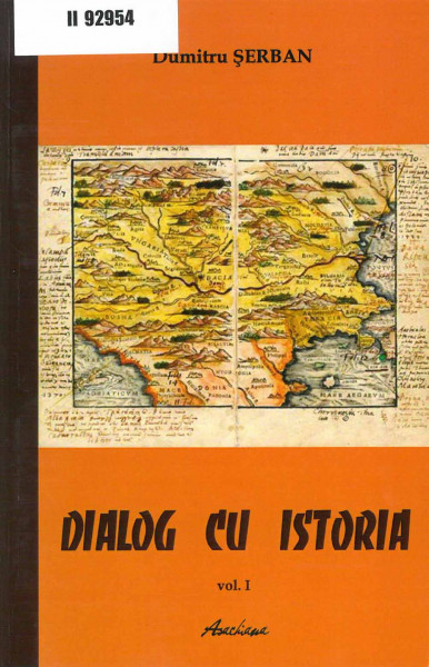 Dialog cu istoria : interviuri Vol.1