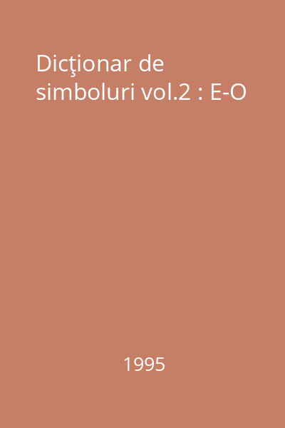 Dicţionar de simboluri vol.2 : E-O