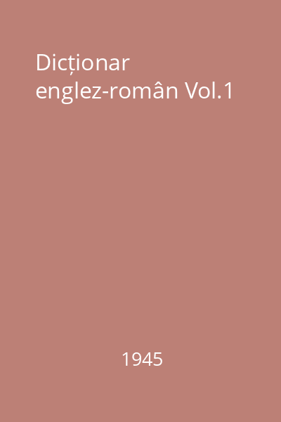 Dicționar englez-român Vol.1