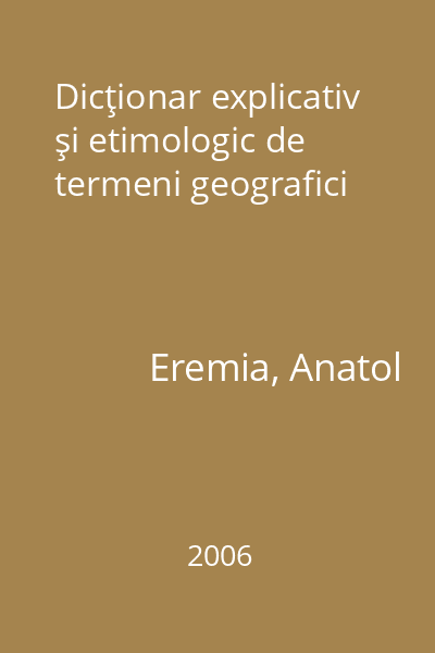 Dicţionar explicativ şi etimologic de termeni geografici
