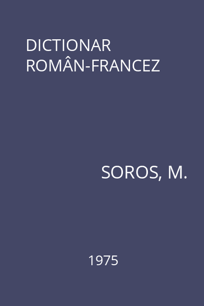 DICTIONAR ROMÂN-FRANCEZ
