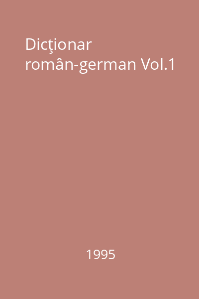 Dicţionar român-german Vol.1